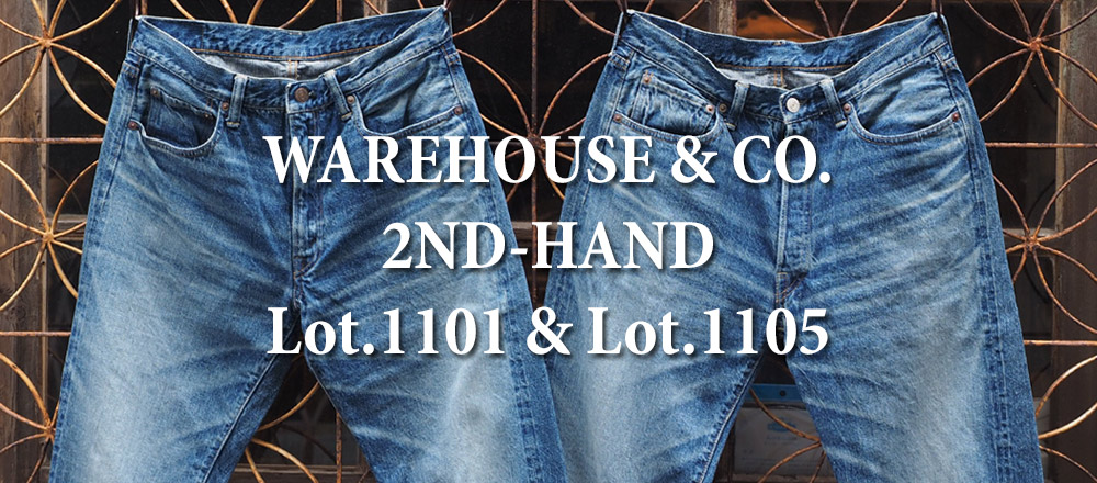 WAREHOUSE & CO. 2ND-HAND Lot.1101 & Lot.1105 USED WASH